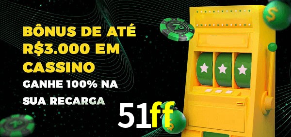 51ff melhor bônus de depósito